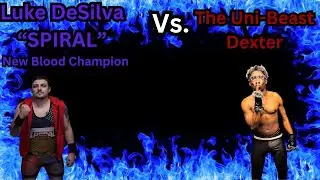 The Uni-Beast Dexter Vs. Luke DeSilva “SPIRAL”
