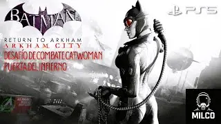 BATMAN RETURN TO ARKHAM CITY - DESAF&Iacute;O DE COMBATE - CATWOMAN PUERTA DEL INFIERNO