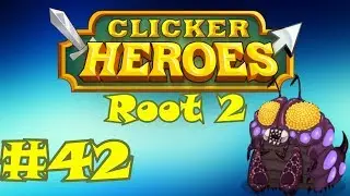 Clicker Heroes Root 2 #42 - OVER 2 MILLION ZONES!