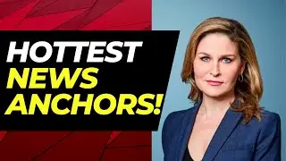 Top 5 Hottest Female News Anchors