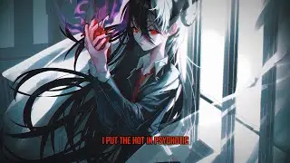 Nightcore - psyc(hot)ic (Lyrics)