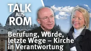 Talk aus Rom: Berufung, Würde, letzte Wege – Kirche in Verantwortung