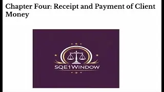 Chapter Four - Receipt and Payment of Client Money - Solicitors Accounts - SQE1