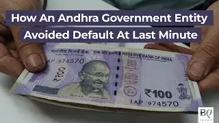 How An Andhra Government Entity Avoided Default At Last Minute | BQ Prime