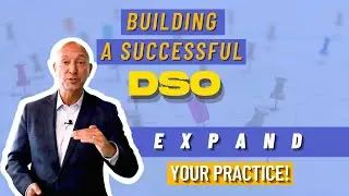Should you Expand your Dental Practice? | Building a Successful DSO