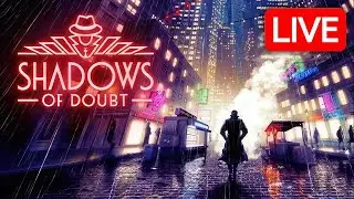 Playing the New Update for Shadows of Doubt! - LIVE 🔴