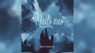 Huli na - Dranyer Parnala