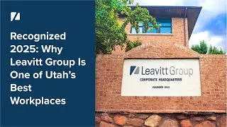 Recognized 2025: Why Leavitt Group Is One of Utah&rsquo;s Best Workplaces