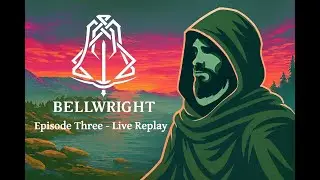Bellwright Live Gameplay | Episode Three