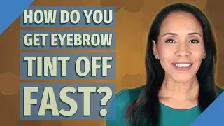 How do you get eyebrow tint off fast?