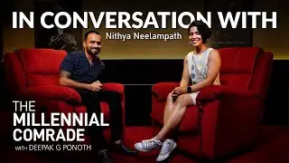 In conversation with Nithya Suresh Neelampath I The Millennial Comrade I Deepak G Ponoth