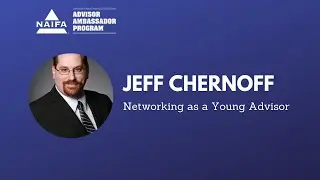 Jeff Chernoff: Networking as a Young Advisor