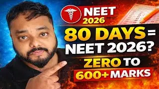 NEET 2026 Strategy | 80 Days Plan for Zero to 600+ | Complete Roadmap 🔥