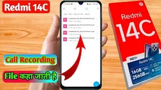 redmi 14c 5g call recording kaha save hoti hai, redmi 14c 5g call recording file