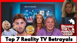Top 7 Reality TV Betrayals That Shook the World