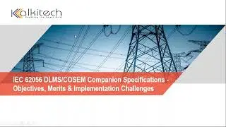 IEC 62056 DLMS COSEM Companion Specifications   Objectives, Merits & Implementation Challenges