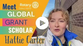 District 6910&rsquo;s Global Grants Scholar Hattie Carter Embarks on a New Adventure in Edinburgh!