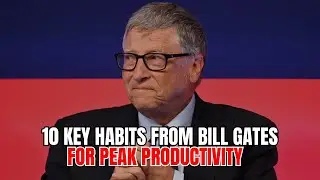 10 Key Habits from Bill Gates for Peak Productivity