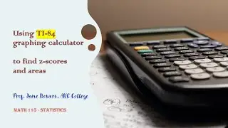 Using TI-84 to find z-scores and areas