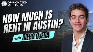Living, Lifestyle, & Dining in Austin, Texas | Diego Ojeda | Opinionated Off-Topic Ep. 121