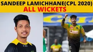 SANDEEP LAMICHHANE CPL 2020 ALL WICKETS