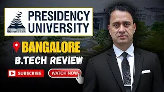 Before You Join Presidency University Bangalore for B.Tech &ndash; Watch This!