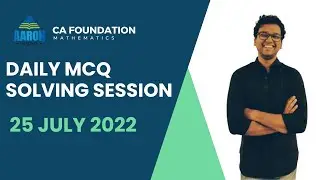 Daily MCQs Session | Fast MCQ Solving | 25 July 2022 | CA Foundation Math | Tricky Questions
