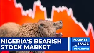 Market Pulse: Nigeria's Bearish Market, Ethiopia's Currency Reform, & Banking Stocks' Reaction