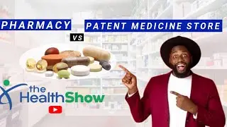 Differences between a Pharmacy and Patent Medicine Store in Nigeria | The Health Show #chemiststore