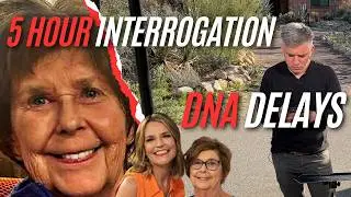 DNA challenges could take a year, and details on 5 hour interrogation in Nancy Guthrie investigation