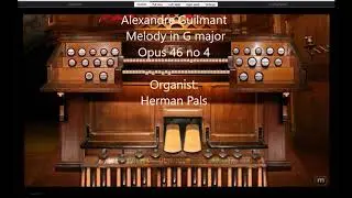 Alexandre Guilmant Melody in G major Opus 46 no 4 (Hauptwerk SEMCavaille Coll)