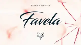BLADDE X BEK-STEN - FAVELA (OFFICIAL AUDIO)