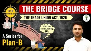 The Trade Union Act, 1926 | The Bridge Course - UPSC EPFO | Class-05 | By Deepak Sir
