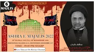 🔴Live Majlis 6 | ASHRA E MAJALIS  | 04 Muharram 2022 | Maulana Safdar Raza | Mustafabad Azadari 2022