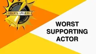 Worst Supporting Actor by Manan Desai  | The Ghanta Awards 2016