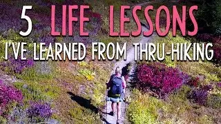 5 Life Lessons I've Learned From Thru-hiking