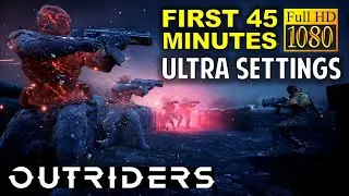 OUTRIDERS: First 45 Minutes of Gameplay in ULTRA Graphic Settings (Full HD 1080p)