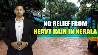 Heavy rains to pound Kerala for another 3-4 days | Skymet Weather