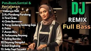 Dj Dangdut Remix Slow Bass Paling Di Cari Enak Buat Santai