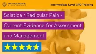 Sciatica / Radicular Pain - Current Evidence for Assessment and Management