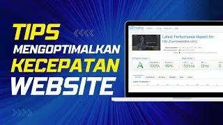 Tips Mengoptimalkan - Mempercepat Loading Website 2023