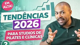 Tendências 2026: Que Vai Separar Studios de Pilates e Clínicas Que Crescem das Que Vão Ficar p/ Trás