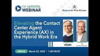 Elevating the Contact Center Agent Experience (AX) in the Hybrid Work Era