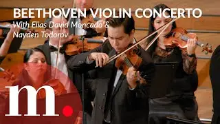 Elias David Moncado performs Beethoven's Violin Concerto in D Major with Nayden Todorov