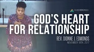 God's Heart For Relationship (November 19th, 2017) - Rev. Dionne J. Edmonds