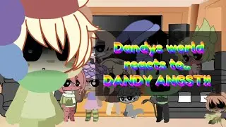 Dandys world reacts to Dandy angst  #helpmemakethismakesense #imdumb #dandysworld 