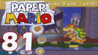 Paper Mario - Part 81: Bowser's Semi Final Fight (Chapter 8 Part 7) | GiantGrotle