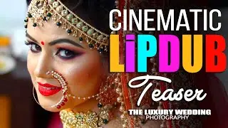 Cinematic Lipdub Teaser 2022 | Wedding Teaser | #TLW | The Luxury Wedding | Wedding Video