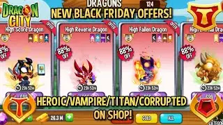 BLACK FRIDAY OFFERS EVENT (Heroic/Vampire/Titan/Corrupted in SHOP!) | Dragon City 2021
