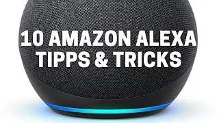 10 Alexa Tipps und Tricks